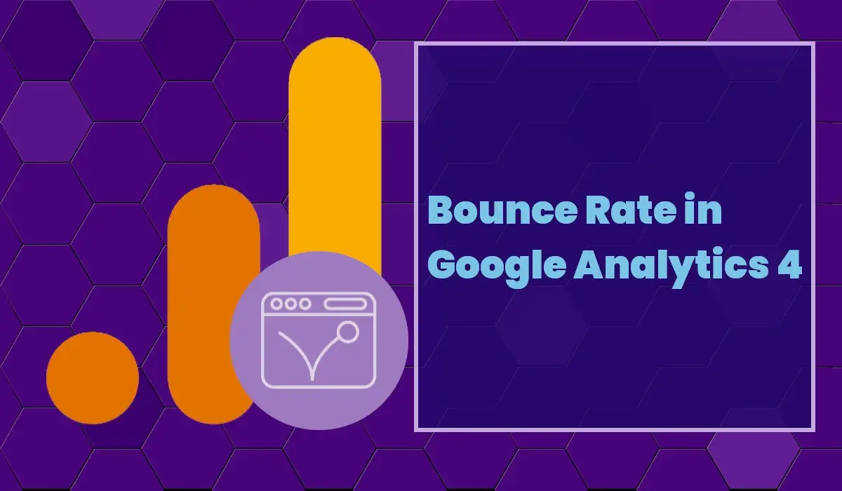 How to Find Bounce Rate in Google Analytics 4