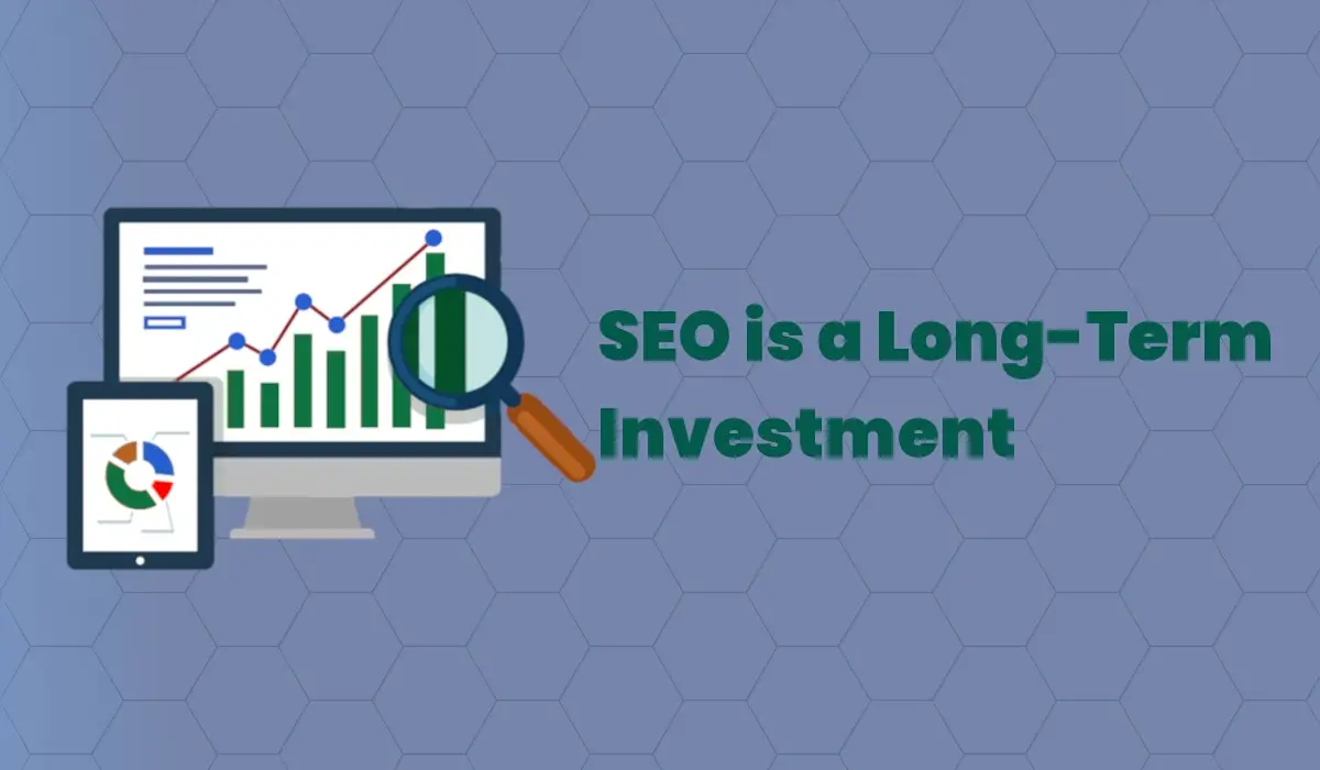 What “SEO is a Long-Term Investment” Means